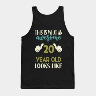 This is What an Awesome 20 Year Old Looks Like Tank Top